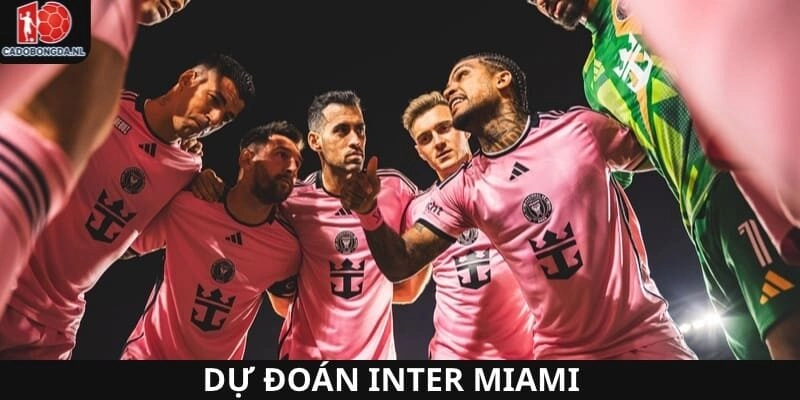 dự đoán Inter Miami