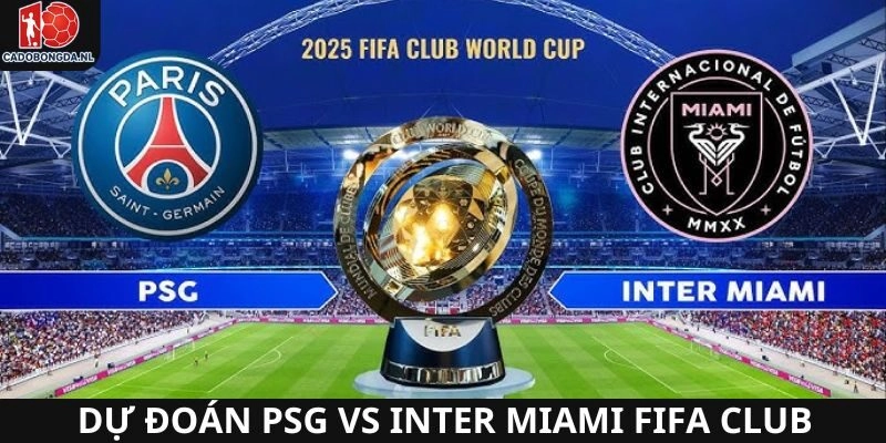 Dự đoán PSG chuẩn xác từ tin tức đến số liệu