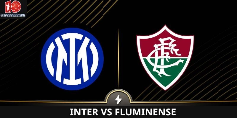 Inter có thành tích vượt trội nhưng vẫn e ngại trước Fluminense