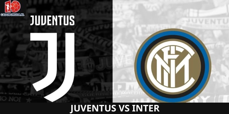 Trận đối đầu siêu kinh điển giữa Juventus vs Inter 13.09