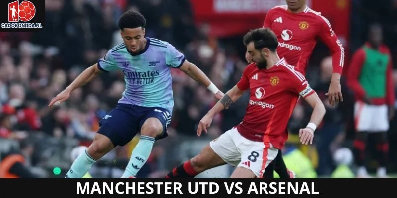Manchester Utd vs Arsenal là trận đối đầu siêu kinh điển được mong chờ 2025-26
